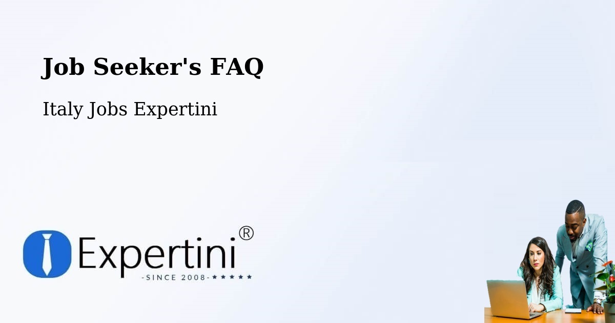 Job Seeker FAQ – Piea - Italy Jobs Expertini